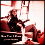 Shannon McNally - Now That I Know