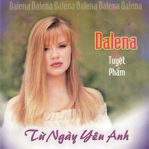 Dalena Tuyệt phẩm (Từ ngày yêu anh)