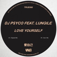 Love Yourself (feat. Lungile) - Single - DJ Psyco