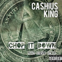 Chop It Down (feat. Stevie Stone) - Single - Cashius King