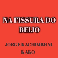 Na Fissura do Beijo (Ao Vivo) - Single - Jorge Kachimbhal & Kako