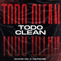 Todo Clean (feat. Chang) - Single - Javfaker