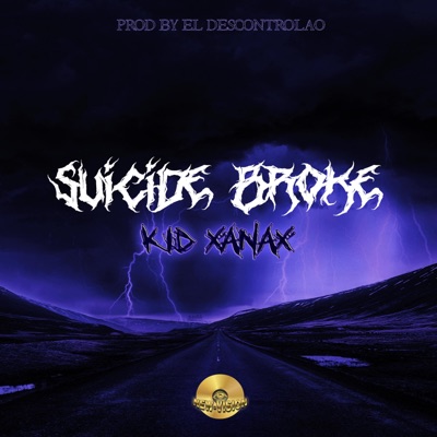 Suicide Broke (feat. KID-XANAX) - Single