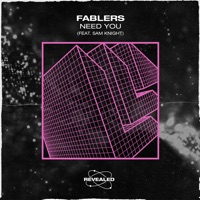 Need You (feat. Sam Knight) - Single - Fablers & Revealed Recordings