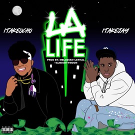 LA Life (feat. 1TakeJay & Melodixx) 1takeocho