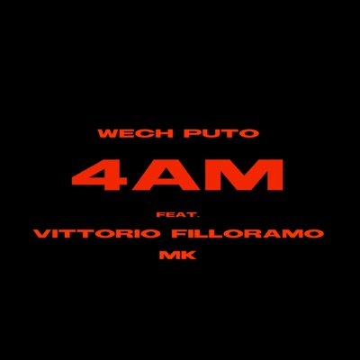 4 AM (feat. MK & Vittorio Filloramo) - Single