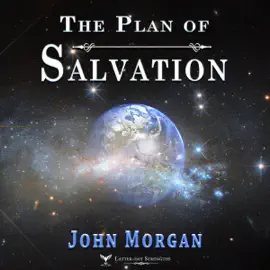 The Plan of Salvation (Unabridged)