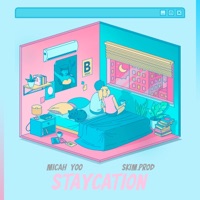 Staycation (feat. Skim.Prod) - Single - Micah Yoo