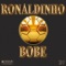 Ronaldinho - El Bobe & Kilvertz lyrics