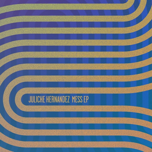 Mess - Single by Juliche Hernandez