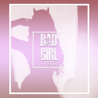 Bad Girl (feat. P-Butta) - Single