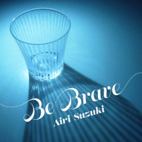 Be Brave - Single - 鈴木愛理