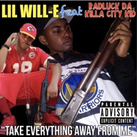 Take Everything Away From Me (feat. Lil Will-E) - Single - Badluck Da Killa City Kid