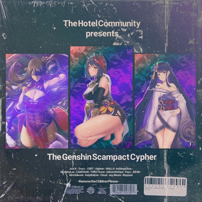 The Genshin Scampact Cypher (feat. Jvst X, OfficialCert, Oddwin, WALL¥, ImSimplySos, SketchyLos, Camogod, TORO, Kuroi, Unkwnthefaux, yayu, Jeesh, Afroless, KaijuDaDon, Cloud & JayJBeats) - EP