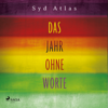 Das Jahr ohne Worte - Eine wahre Liebesgeschichte - Syd Atlas