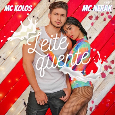 Leite Quente (feat. MC Nerak) - Single