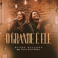 O Grande É Ele (feat. Eliã Oliveira) - Single - Ruthe Dayanne