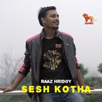 Sesh Kotha - Single - Raaz Hridoy