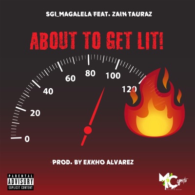 About To Get Lit (feat. Zain Tauraz) - Single