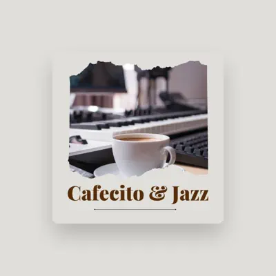 Listen to Cafecito & Jazz, watch music videos, read bio, see tour dates & more!