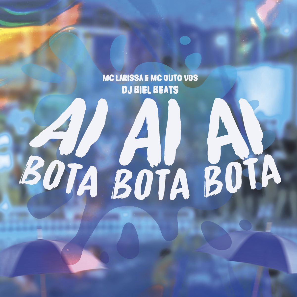Ai Ai Ai Bota Bota Bota - Single by Mc Larissa, MC Guto VGS & DJ Biel Beats  on Apple Music