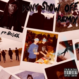 Don't Show Off (feat. BojaX) [Remix] Tokes