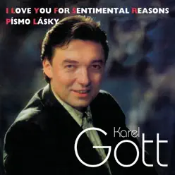 I Love You for Sentimental Reasons, Písmo Lásky (Bonus Track Version) - Karel Gott I Love You for Sentimental Reasons, Písmo Lásky (Bonus Track Version) - Karel Gott