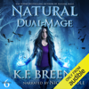 Natural Dual-Mage: Demon Days, Vampire Nights World, Book 6 (Unabridged) - K.F. Breene