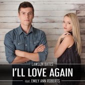 I'll Love Again (feat. Emily Ann Roberts) artwork