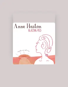 Anne Heaton을(를) 듣고, 뮤직 비디오를 보고, 약력을 읽고, 투어 일정 등을 확인하세요!