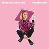 Never Be a Cool Girl - Single