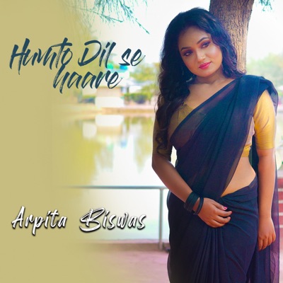 Arpita Biswas - Humto Dilse Haare