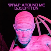Wrap Around Me - Single - Djsephton