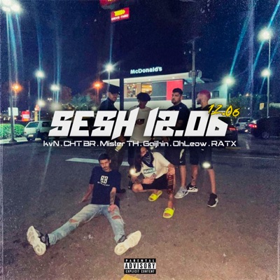 Sesh 12. 06 (feat. CHT Br, Mister TH, Gaijhin, OhLeow & RATX) - Single