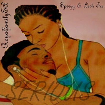 SERIOUS (feat. Speezy & Lesh Tee) - Single