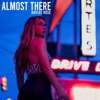 Almost There - Single