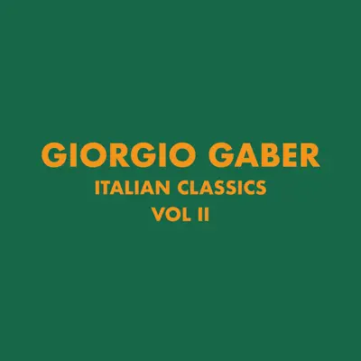 Italian Classics: Giorgio Gaber Collection, Vol. 2 - Giorgio Gaber