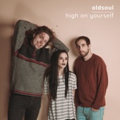 oldsoul - High on Yourself