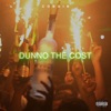 Dunno the Cost - Single