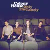 Colony House - Cannot Do This Alone