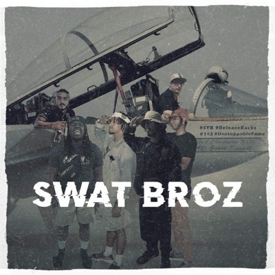 SWAT BROZ (SickWithAllThingsBanginRealOrZero)