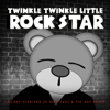 Lullaby Versions of Nick Cave & the Bad Seeds - Twinkle Twinkle Little Rock Star
