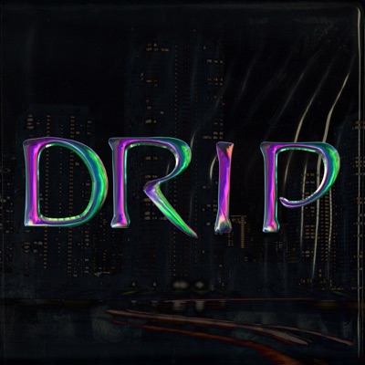 Drip - Single