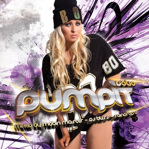 Pump It, Vol. 10 (Mixed by Mobin Master, DJ Bliss & RainDropz!) [Worldwide Edition]