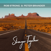 Stronger Together - Rob Strong & Peter Brander