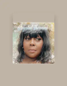 Escucha a Crystal Thomas, mira videos musicales, lee su biografía, consulta las fechas de las gira y más.