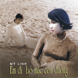 Em Đi Bỏ Mặc Con Đường