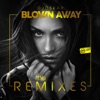 Blown Away (The Remixes) - Single