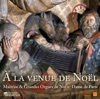 Maitrise de Paris  A la venue de Noël