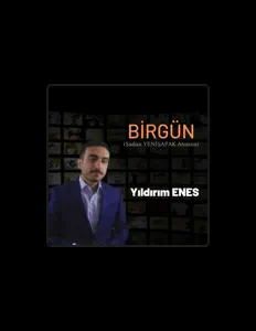Escucha a YILDIRIM ENES, mira videos musicales, lee su biografía, consulta las fechas de las gira y más.